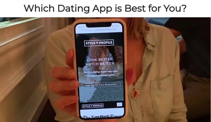 Which Dating App Is For You?