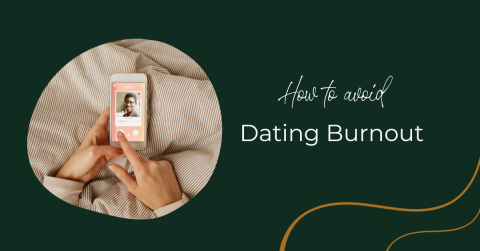 how to avoid dating burnout