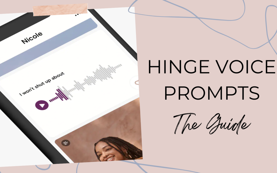 4 Tips for Recording Your Hinge Voice Prompts Right Now