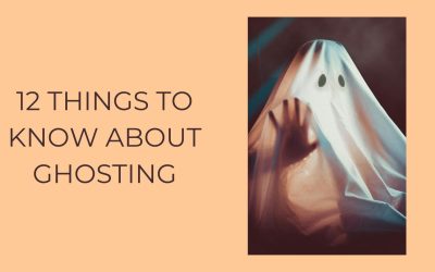 The 12 Most Important Things To Know About Ghosting