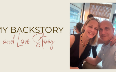 My Backstory (and Love Story) :)