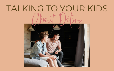 How to Talk to Kids About Dating – Timing, Tact, and Truth