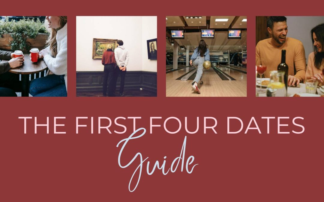 The Guide to Your First Four Dates