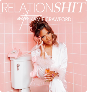 Relationsh*t with Kamie Crawford